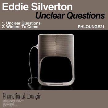 Eddie-Silverton-Unclear-Questions-Phunctional-Loungin