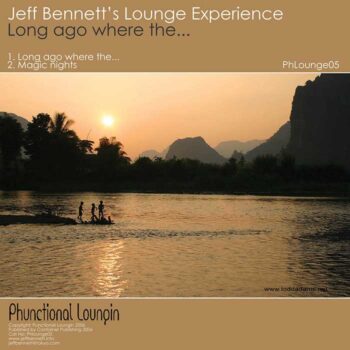 Jeff-Bennetts-Lounge-Experience-Long-Ago-Where-The-Phunctional-Loungin