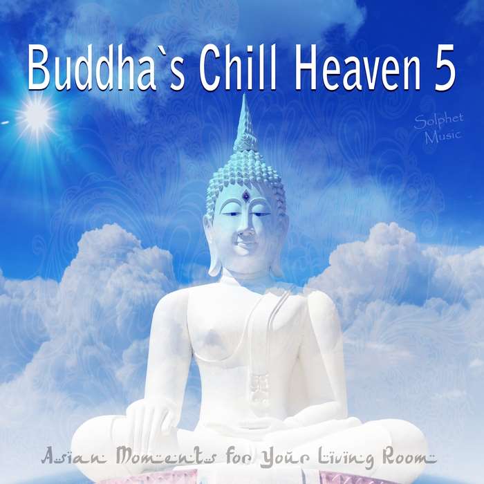 Buddhas Chill Heaven 5 – Asian Moments For Your Living Room