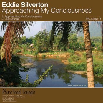 Eddie-Silverton-Approaching-My-Conciousness-Phunctional-Loungin