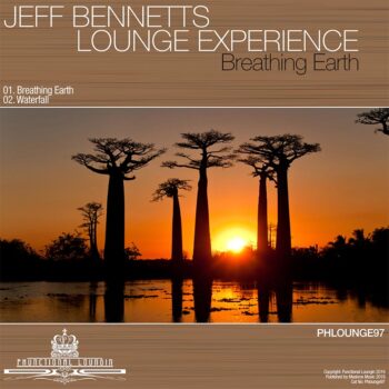 Jeff Bennetts Lounge Experience - Breathing Earth - Phlounge97